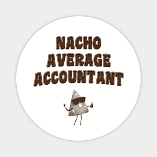 Nacho Average Accountant Magnet